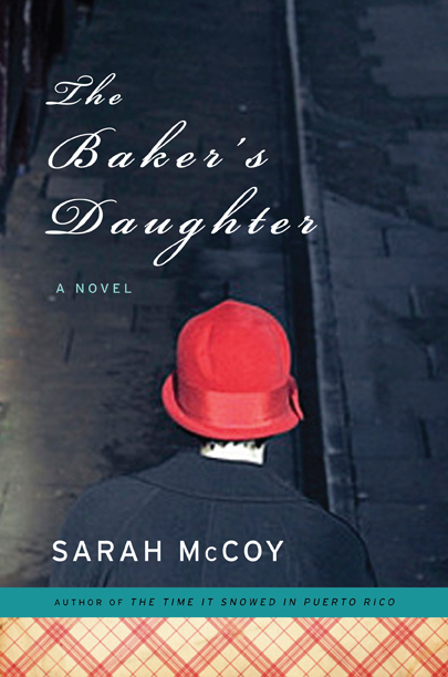 Sarah McCoy - THE BAKER'S DAUGHTER - Cover Image